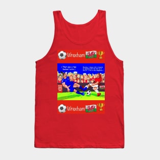 That was a two footed tackle, Wrexham funny soccer sayings. Tank Top